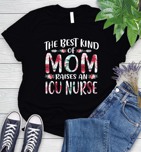 Nurse Shirt The Best Kind Of Mom Raises An ICU Nurse Mothers Day Gift T Shirt Women's T-Shirt