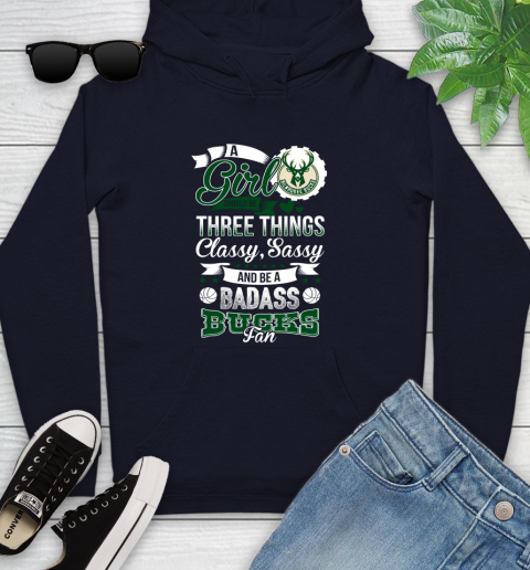 Milwaukee Bucks NBA A Girl Should Be Three Things Classy Sassy And A Be Badass Fan Youth Hoodie 3