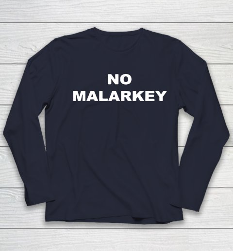 No Malarkey shirt Youth Long Sleeve 2