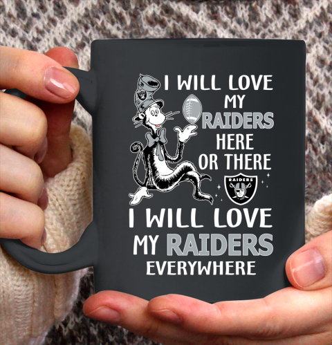 NFL Football Oakland Raiders I Will Love My Raiders Everywhere Dr Seuss Shirt Ceramic Mug 15oz
