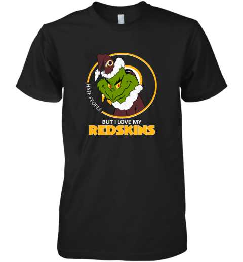 I Hate People But I Love My Washington Redskins Grinch NFL Premium Men's T-Shirt
