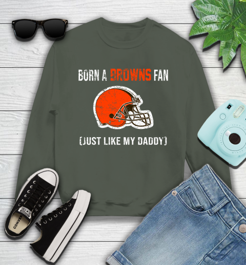 NFL Cleveland Browns Football Loyal Fan Just Like My Daddy Shirt Youth Sweatshirt 7
