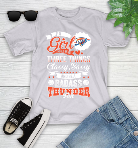 Oklahoma City Thunder NBA A Girl Should Be Three Things Classy Sassy And A Be Badass Fan Youth T-Shirt 4
