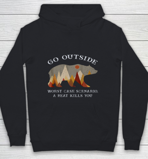 Go Outside Worst Case Scenario A Bear Kills You Camping Gift Youth Hoodie