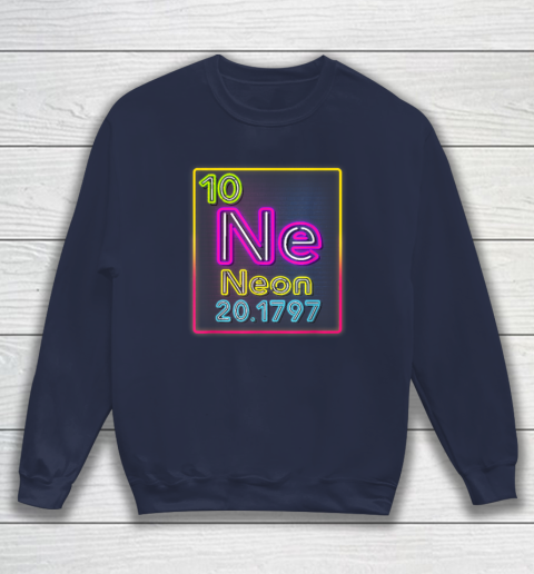Neon Element Of The Chemistry Periodic Table For Scientists Sweatshirt 2
