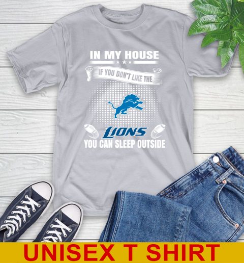 Detroit Lions NFL Football In My House If You Don't Like The Lions You Can Sleep Outside Shirt T-Shirt 5