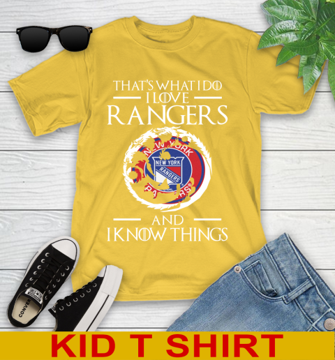 New York Rangers NHL Hockey That's What I Do I Love My Team And I Know Things Game Of Thrones 105