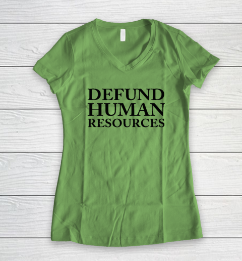 Defund Human Resources Women's V-Neck T-Shirt 4