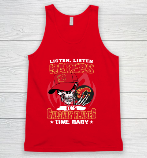 Listen Haters It is FLAMES Time Baby NHL Tank Top - Image 6