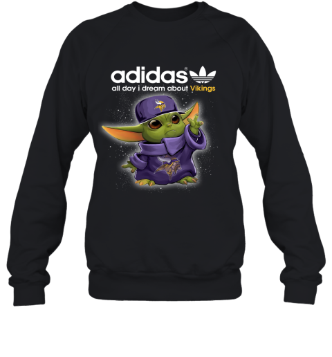 Baby Yoda Adidas All Day I Dream About Minnesota Vikings Sweatshirt