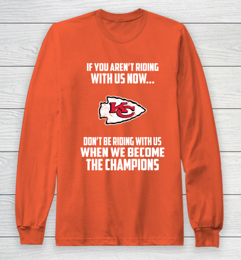 NFL Kansas City Chiefs Football We Become The Champions Long Sleeve T-Shirt 3