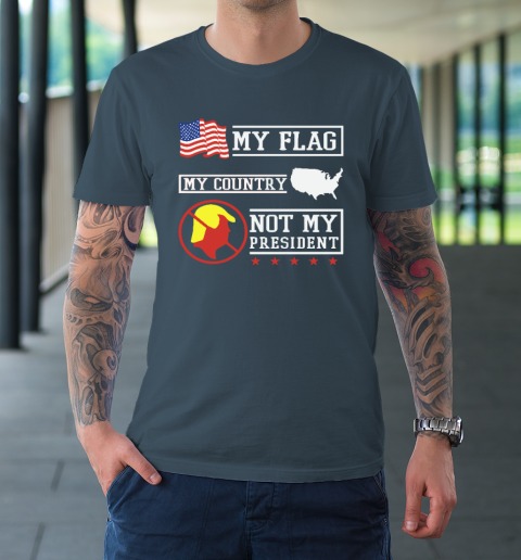 My Flag My Country Not My President T-Shirt 4