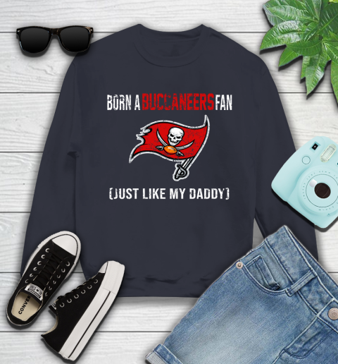 NFL Tampa Bay Buccaneers Football Loyal Fan Just Like My Daddy Shirt Youth Sweatshirt 2