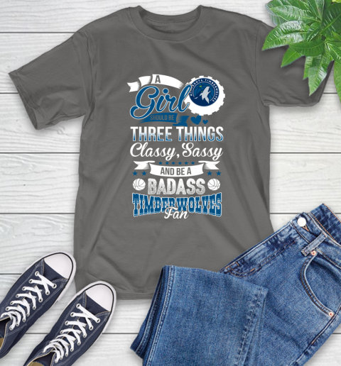 Minnesota Timberwolves NBA A Girl Should Be Three Things Classy Sassy And A Be Badass Fan T-Shirt 10