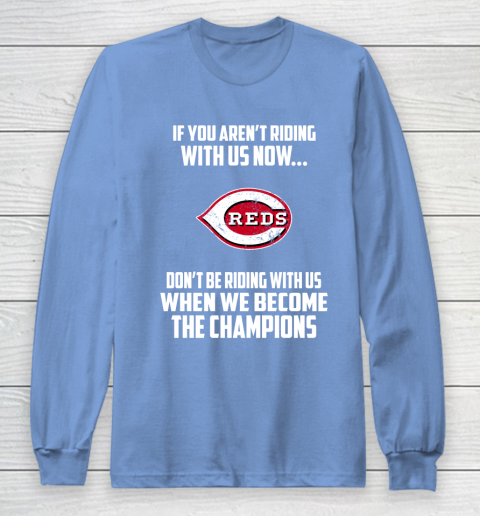 MLB Cincinnati Reds Baseball We Become The Champions Long Sleeve T-Shirt 8