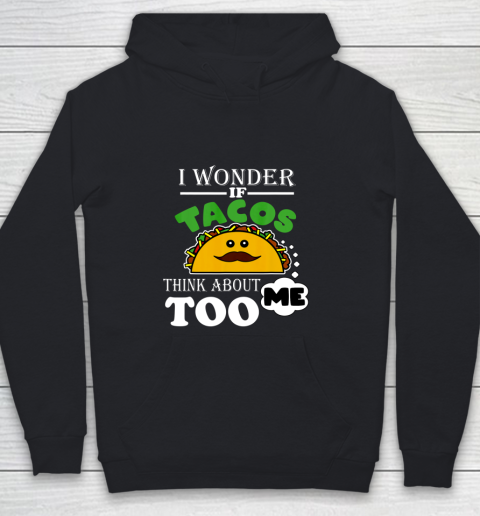 I Wonder if Tacos Think About Me Too Food Lover Youth Hoodie