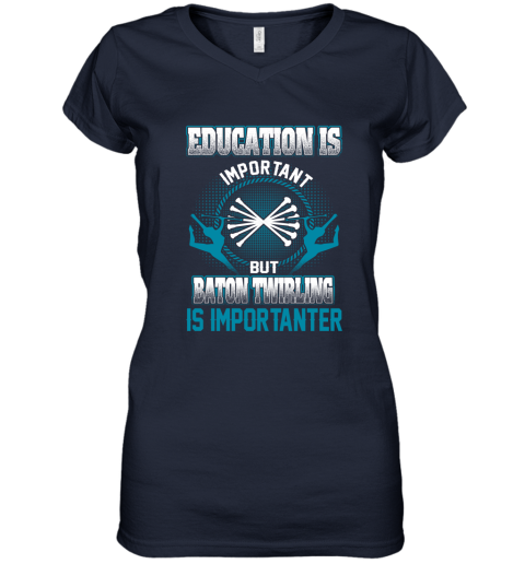 Education Is Important But Baton Twirling Is Importanter Women's V-Neck T-Shirt 2