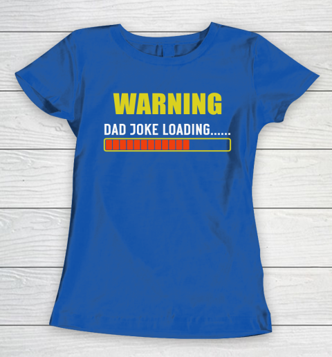WARNING DAD JOKE LOADING Women's T-Shirt 8