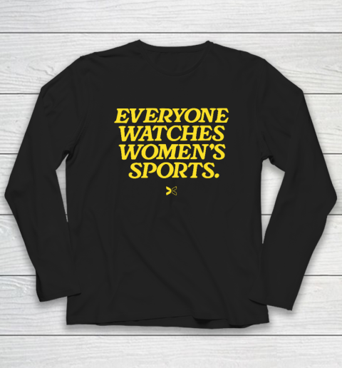 Everyone Watches Women's Sports Long Sleeve T-Shirt