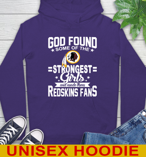 Washington Redskins NFL Football God Found Some Of The Strongest Girls Adoring Fans Hoodie 5
