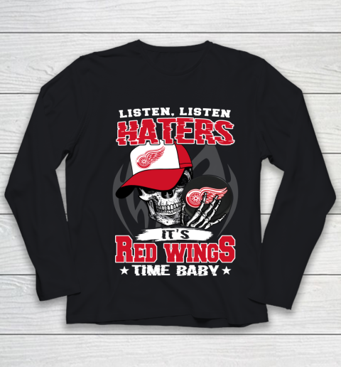 Listen Haters It is WINGS Time Baby NHL Youth Long Sleeve