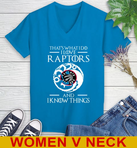 Toronto Raptors NBA Basketball That's What I Do I Love My Team And I Know Things Game Of Thrones 79