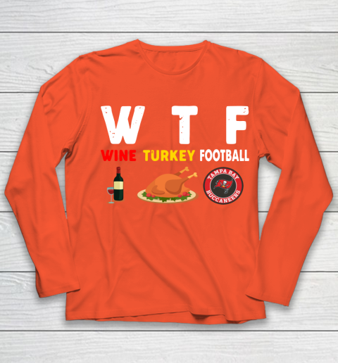 Tampa Bay Buccaneers Giving Day WTF Wine Turkey Football NFL Youth Long Sleeve 3