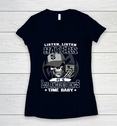 Listen Haters It is KINGS Time Baby NHL Women's V-Neck T-Shirt 2