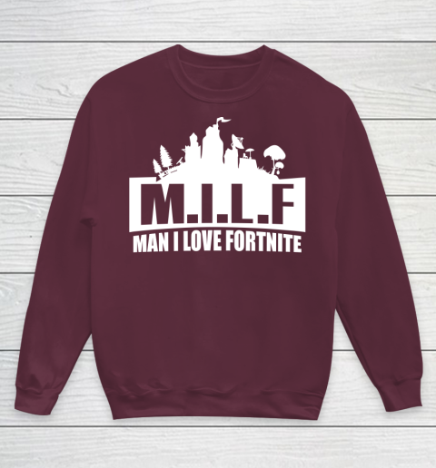 Man I Love Fortnite MILF funny Youth Sweatshirt 4