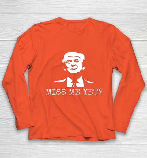 Political Miss Me Yet Donald Trump 45th President Trump Youth Long Sleeve 3