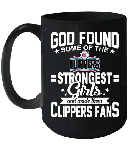 LA Clippers NBA Basketball God Found Some Of The Strongest Girls Adoring Fans Ceramic Mug 15oz