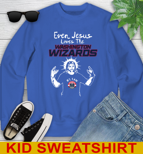 Washington Wizards NBA Basketball Even Jesus Loves The Wizards Shirt Youth Sweatshirt 6