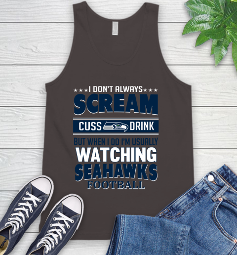 Seattle Seahawks NFL Football I Scream Cuss Drink When I'm Watching My Team Tank Top 6