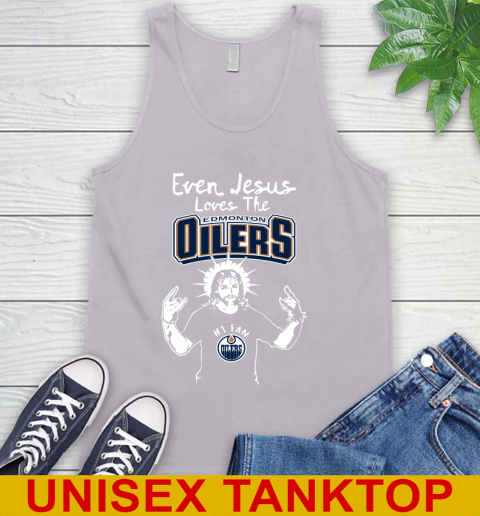 Edmonton Oilers NHL Hockey Even Jesus Loves The Oilers Shirt Tank Top 3