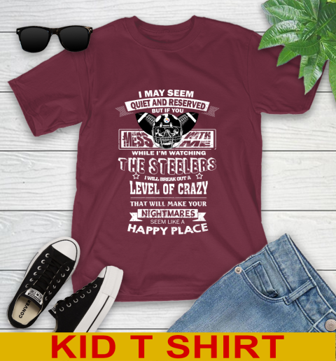 Pittsburgh Steelers NFL Football If You Mess With Me While I'm Watching My Team Youth T-Shirt 5
