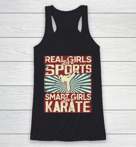 Real girls love sports smart girls love karate Racerback Tank