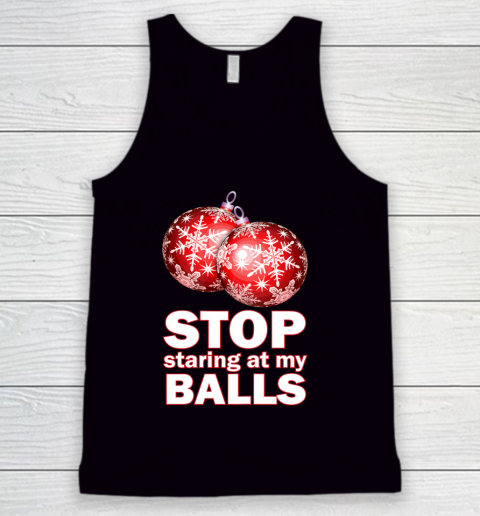 Stop Staring at my Balls Funny Christmas Holiday Pajama Tank Top