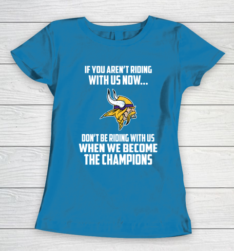 NFL Minnesota Vikings Football We Become The Champions Women's T-Shirt 6
