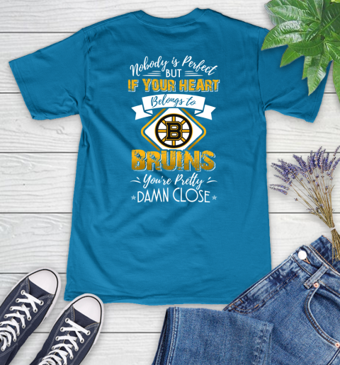 NHL Hockey Boston Bruins Nobody Is Perfect But If Your Heart Belongs To Bruins You're Pretty Damn Close Shirt Women's V-Neck T-Shirt 5