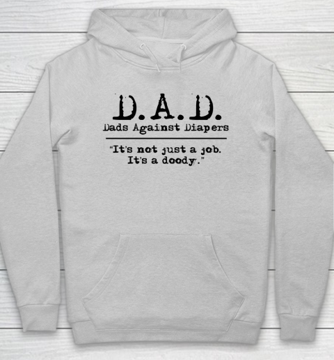 DAD Father's Day Dads Against Diaper Doody Hoodie 4