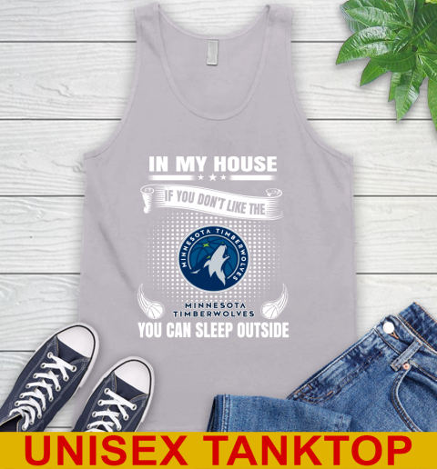 Minnesota Timberwolves NBA Basketball In My House If You Don't Like The Timberwolves You Can Sleep Outside Shirt Tank Top 3