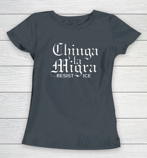 Chinga La Migra Women's T-Shirt 3