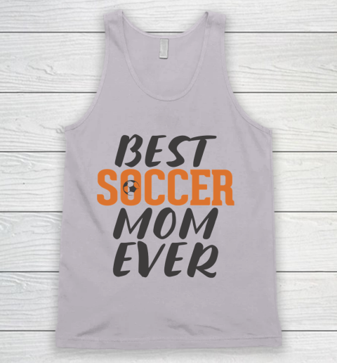 Mother's Day Funny Gift Ideas Apparel  Best Soccer Mom Ever T Shirt Tank Top 2