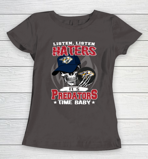 Listen Haters It is PREDATORS Time Baby NHL Women's T-Shirt 7