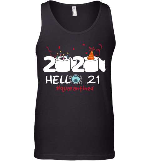 020 Hello 21 Toilet Paper Birthday Cake Quarantined Social Distancing Tank Top