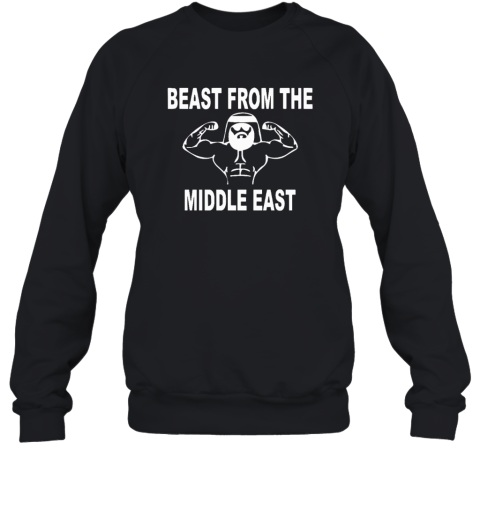Beast From The Middle East, Funny Middle Eastern Sweatshirt