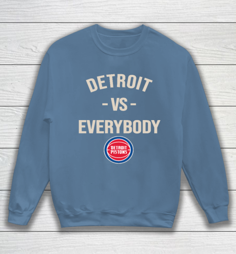 Detroit Pistons Vs Everybody Sweatshirt 6
