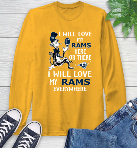 NFL Football Los Angeles Rams I Will Love My Rams Everywhere Dr Seuss Shirt Long Sleeve T-Shirt 2