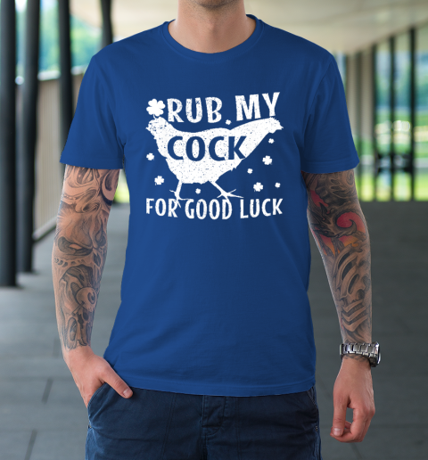 Rub My Cock For Good Luck T-Shirt 7