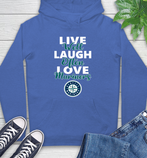 MLB Baseball Seattle Mariners Live Well Laugh Often Love Shirt Hoodie 10